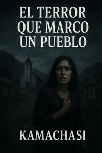 El Terror Que Marco Un Pueblo