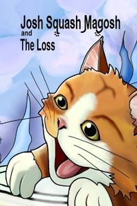 Josh Squash Magosh and the Loss