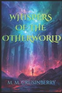 Whispers of the Otherworld