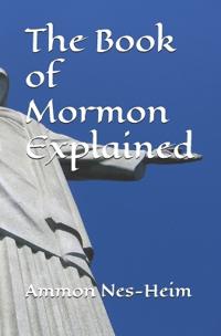The Book of Mormon Explained