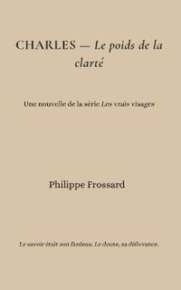 CHARLES - Le poids de la clarté