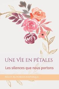 Une Vie en Pétales