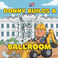 Donny Builds a Ballroom
