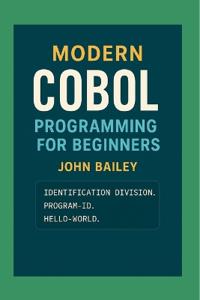 Modern COBOL Programming for Beginners