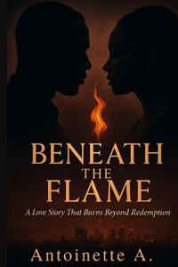 Beneath the Flame