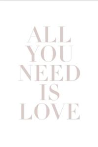 All You Need Is Love