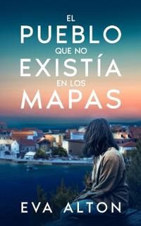El pueblo que no existía en los mapas