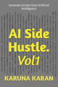 AI Side Hustle. Vol1