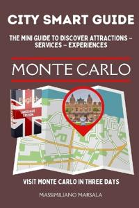 CITY SMART GUIDE MONTE CARLO. The mini guide to discover ATTRACTIONS - SERVICES - EXPERIENCES.