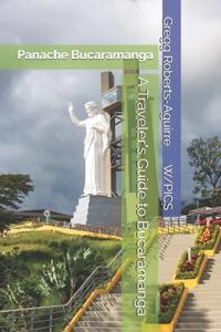 A Traveler's Guide to Bucaramanga