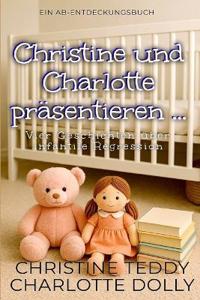 Christine und Charlotte präsentieren...