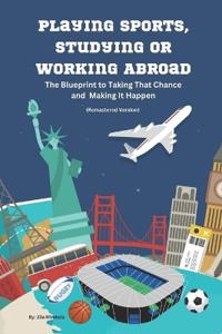 Playing Sports, Studying or Working Abroad