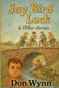 Jay Bird Luck and Other Stories