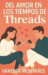 Del amor en los tiempos de Threads