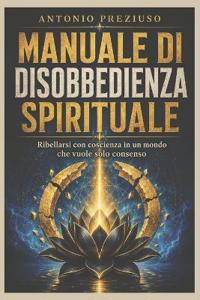 Manuale di Disobbedienza Spirituale