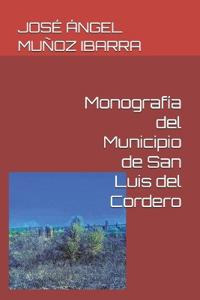 Monografía del Municipio de San Luis del Cordero