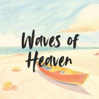 Waves of Heaven