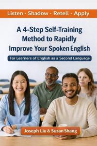 A 4-Step Self-Training Method to Rapidly Improve Your Spoken English