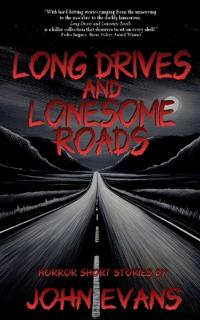 Long Drives & Lonesome Roads