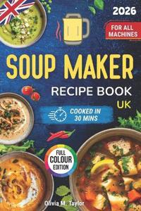 Soup Maker Recipe Book UK