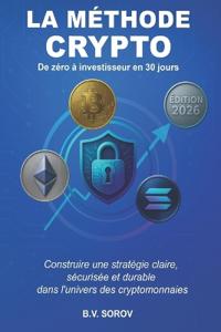 LA MÉTHODE CRYPTO, de zéro à investisseur en 30 jours