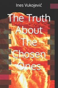 The Truth About The Chosen Ones