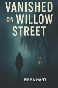 Vanished On Willow Street