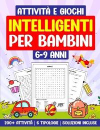 Attività e Giochi Intelligenti per Bambini 6-9 Anni