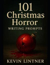 101 Christmas Horror Writing Prompts