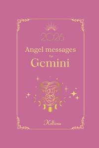 Angel messages for Gemini 2026 By Kelliena