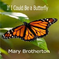 If I Could Be A Butterfly