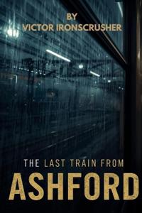 The Last Train from Ashford
