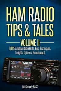 Ham Radio Tips & Tales, Volume II