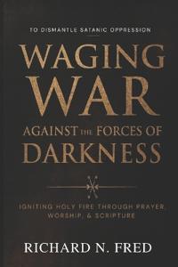 Waging War Against the Forces of Darkness