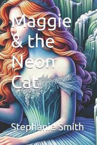 Smith, S: Maggie & the Neon Cat