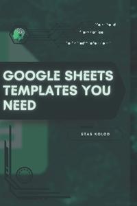 Google Sheets Templates You Need