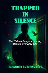Trapped in Silence