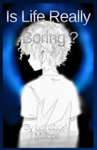 Is Life Really Boring ?