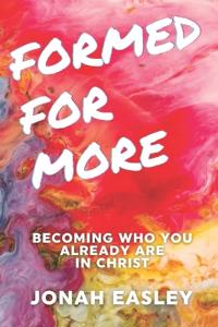 Formed For More