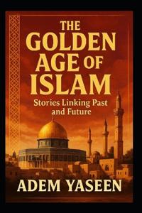 The Golden Age of Islam