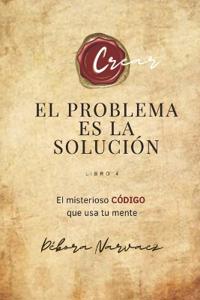 El Problema Es La Solución