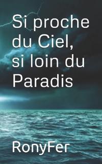 Si proche du Ciel, si loin du Paradis