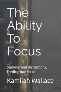 The Ability To Focus