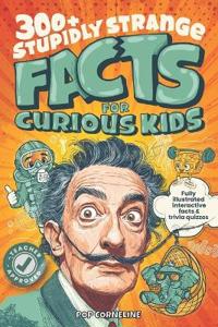 Stupidly Strange Facts For Curious Kids