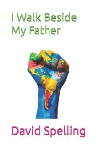 I Walk Beside My Father