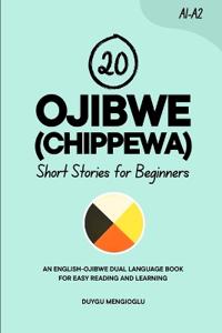 20 Ojibwe (Chippewa) Short Stories for Beginners