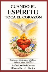 Cuando el Espíritu Toca el Corazón