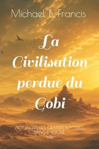 La Civilisation perdue du désert de Gobi
