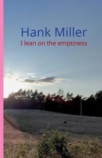 I lean on the emptyness