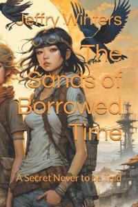 The Sands of Borrowed Time